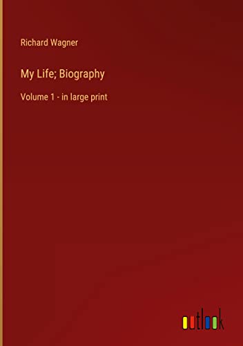 My Life; Biography: Volume 1 - in large print