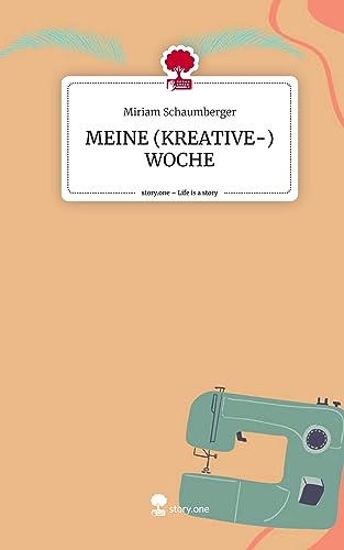 MEINE (KREATIVE-) WOCHE. Life is a Story - story.one