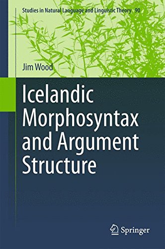 Icelandic Morphosyntax and Argument Structure (Studies in Natural Language and Linguistic Theory)