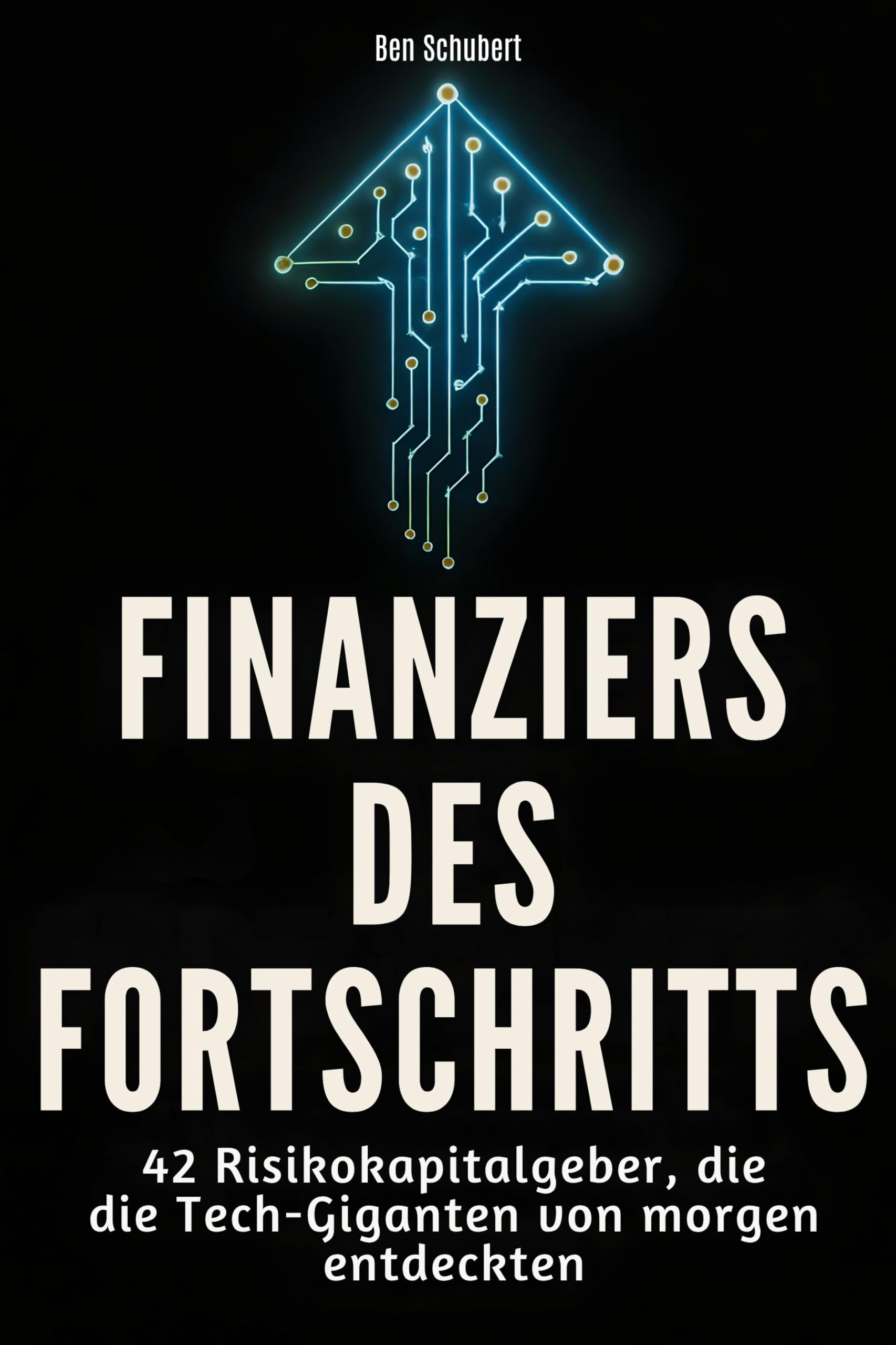 Finanziers des Fortschritts: 42 Risikokapitalgeber, die die Tech-Giganten von morgen entdeckten