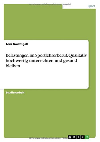 Belastungen im Sportlehrerberuf. Qualitativ hochwertig unterrichten und gesund bleiben