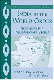 India in the World Order: Searching for Major-Power Status (Contemporary South Asia, Band 9)
