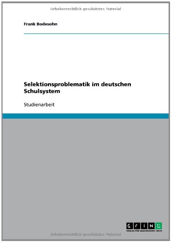 Selektionsproblematik im deutschen Schulsystem