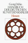 Dehio - Handbuch der deutschen Kunstdenkmäler: Hessen - Handbuch der Deutschen Kunstdenkmäler