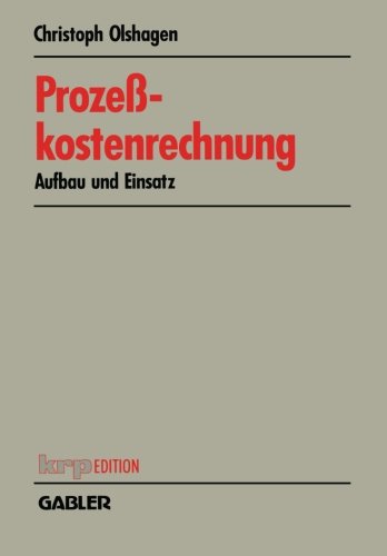 Prozeßkostenrechnung: Aufbau und Einsatz (krp-Edition) (German Edition)