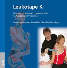 Leukotape K: Schmerztherapie und Lymphtherapie nach japanischer Tradition