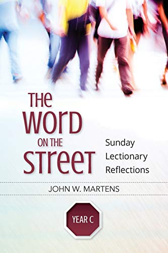 Word on the Street, Year C: Sunday Lectionary Reflections