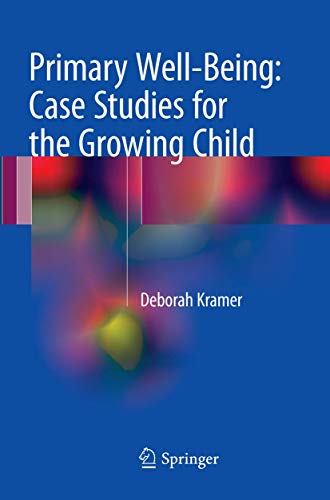 Primary Well-Being: Case Studies for the Growing Child