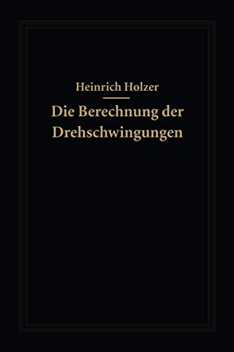 Die Berechnung der Drehschwingungen und ihre Anwendung im Maschinenbau