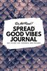 Do Not Read! Spread Good Vibes Journal: Day-To-Day Life, Thoughts, and Feelings (6x9 Softcover Journal / Notebook) (6x9 Blank Journal, Band 61)