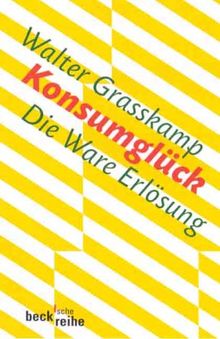 Konsumglück: Die Ware Erlösung