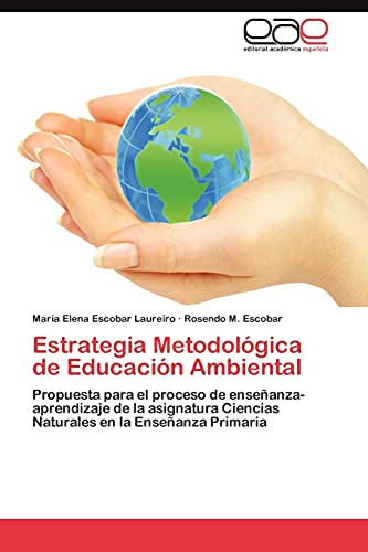 Estrategia Metodológica de Educación Ambiental: Propuesta para el proceso de enseñanza-aprendizaje de la asignatura Ciencias Naturales en la Enseñanza Primaria