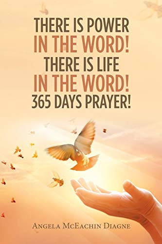 THERE IS POWER IN THE WORD! THERE IS LIFE IN THE WORD! 365 DAYS PRAYER!
