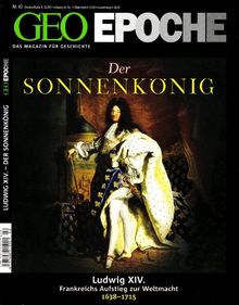 GEO Epoche 42/10: Der Sonnenkönig Ludwig XIV - Frankreichs Aufstieg zur Weltmacht 1638-1715 (mit DVD)