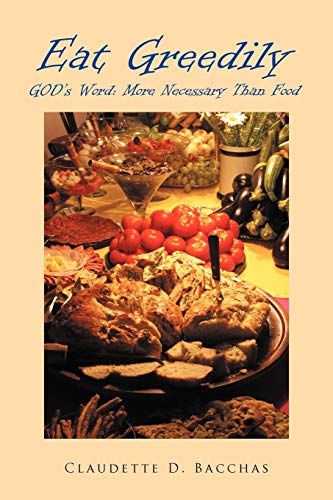 Eat Greedily: GOD's Word: More Necessary Than Food