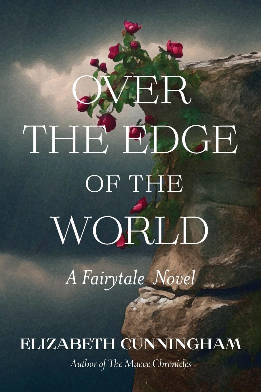 Over The Edge of the World: A Fairytale Novel