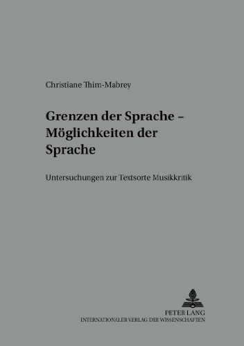 Grenzen der Sprache - Möglichkeiten der Sprache: Untersuchungen zur Textsorte Musikkritik (Regensburger Beiträge zur deutschen Sprach- und Literaturwissenschaft)