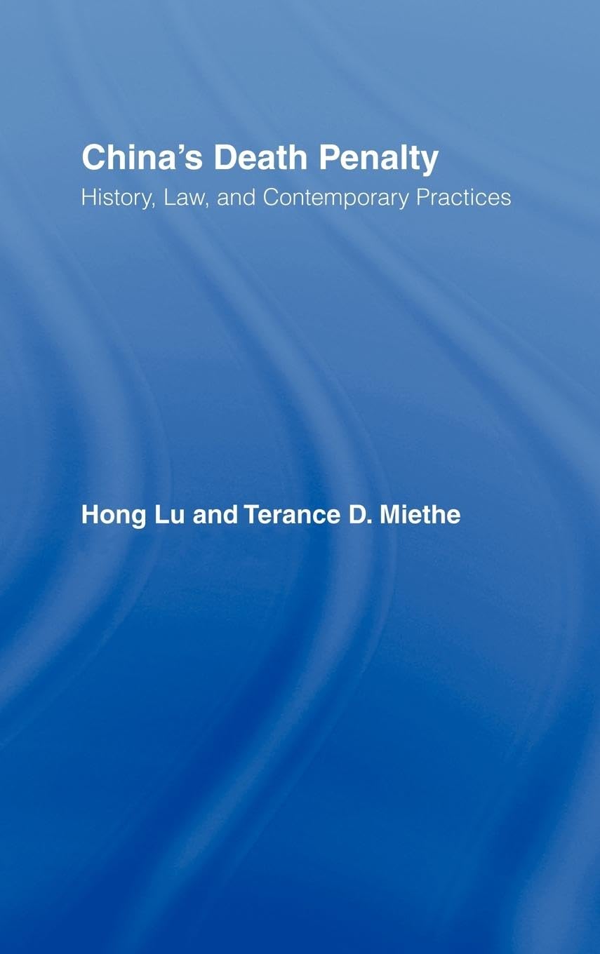 China's Death Penalty: History, Law and Contemporary Practices (Routledge Advances in Criminology, 2, Band 2)