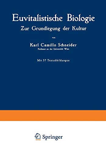 Euvitalistische Biologie. Zur Grundlegung der Kultur