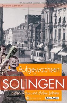 Aufgewachsen in Solingen in den 40er & 50er Jahren