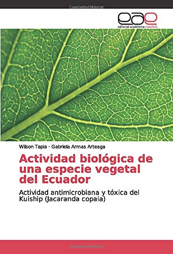 Actividad biológica de una especie vegetal del Ecuador: Actividad antimicrobiana y tóxica del Kuiship (Jacaranda copaia)