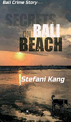 Secrets on Bali Beach: Bali Crime Story (Ellen Miebach interferes)