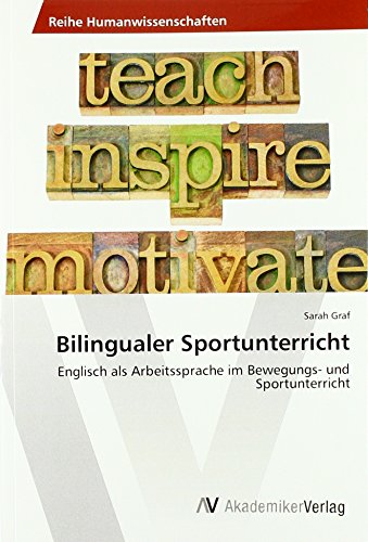 Bilingualer Sportunterricht: Englisch als Arbeitssprache im Bewegungs- und Sportunterricht