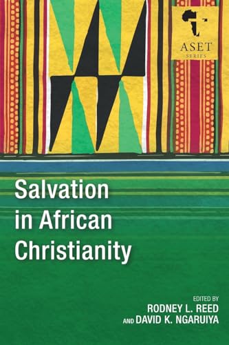 Salvation in African Christianity (Africa Society of Evangelical Theology, Band 8)
