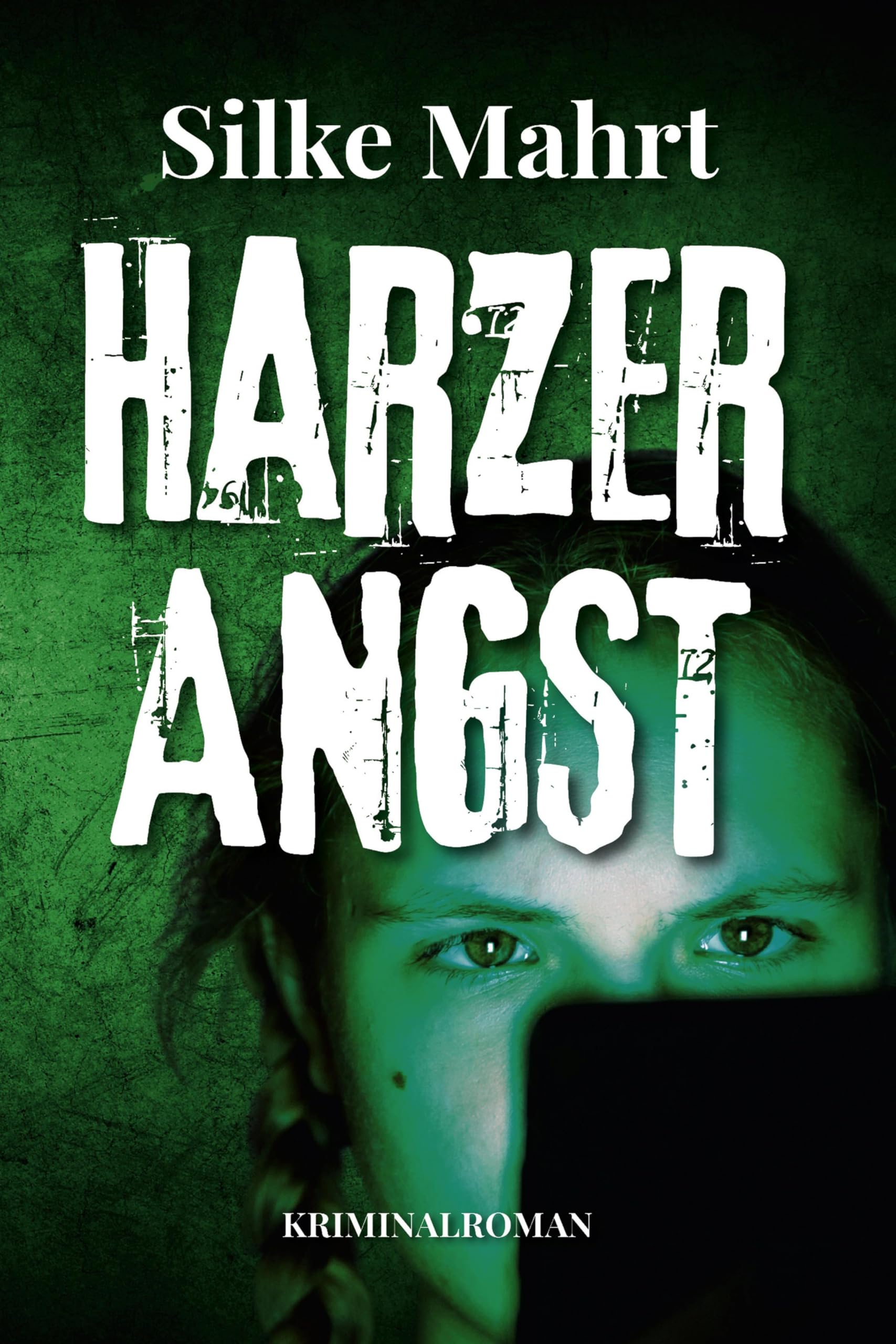 Mahrt, Silke: Harzer Angst
