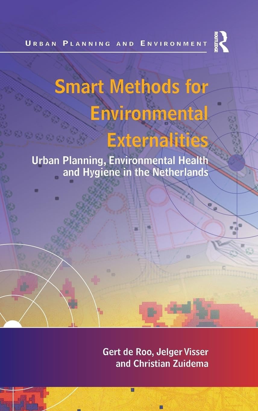 Smart Methods for Environmental Externalities: Urban Planning, Environmental Health and Hygiene in the Netherlands (Urban Planning and Environment)