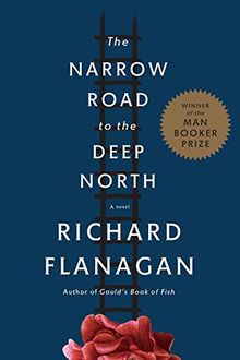 The Narrow Road to the Deep North: A novel