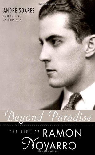 Beyond Paradise: The Life of Ramon Novarro (Hollywood Legends)