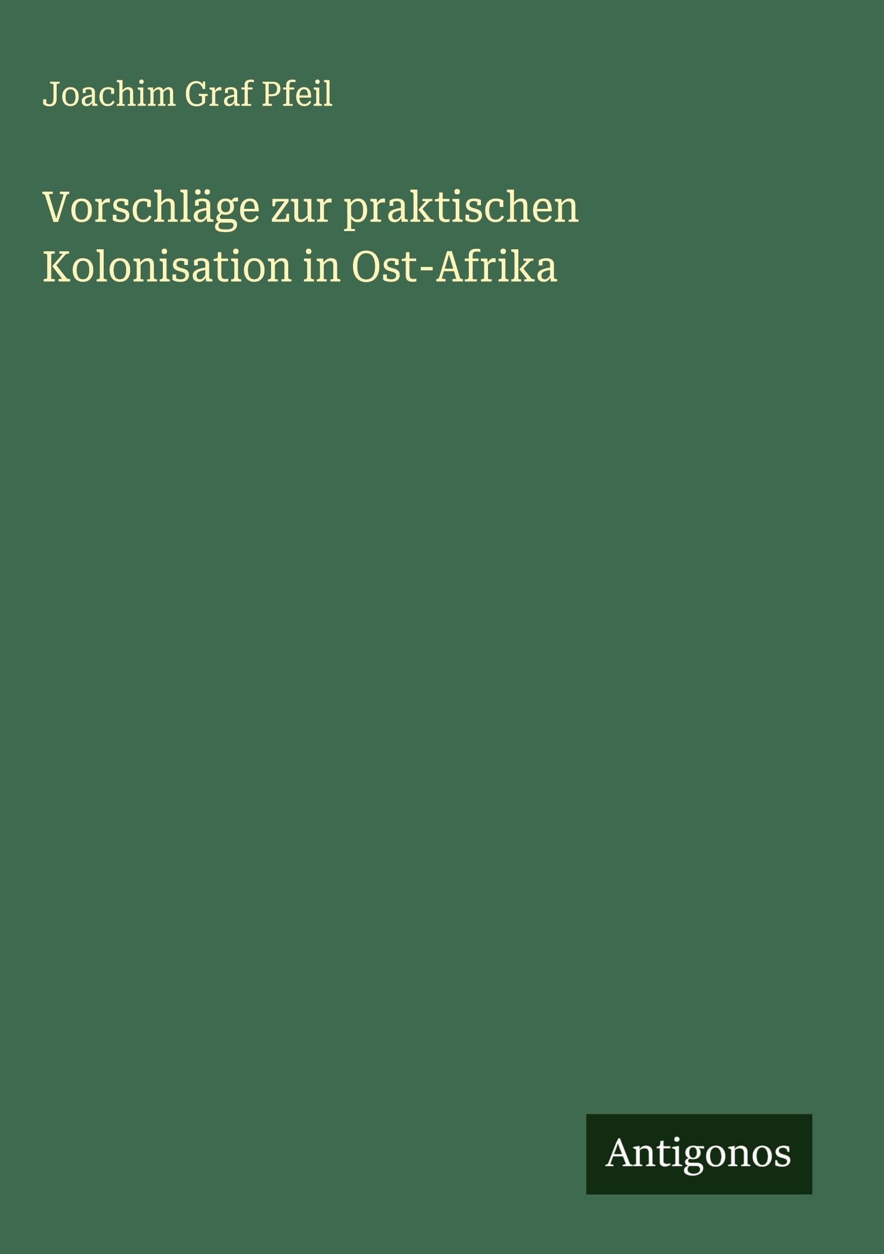 Vorschläge zur praktischen Kolonisation in Ost-Afrika