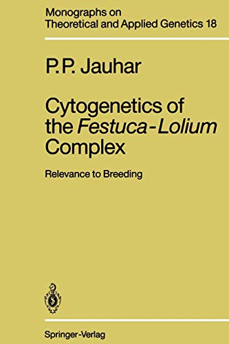 Cytogenetics of the Festuca-Lolium Complex: Relevance to Breeding (Monographs on Theoretical and Applied Genetics, 18, Band 18)
