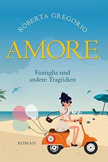 Amore - Famiglia und andere Katastrophen