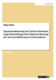 Operationalisierung der Service-Dominant Logic-Entwicklung einer Skala zur Messung der Serviceetablierung in Unternehmen