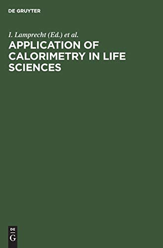 Application of Calorimetry in Life Sciences: Proceedings of the International Conference in Berlin, August 2–3, 1976
