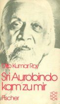 Sri Aurobindo kam zu mir.