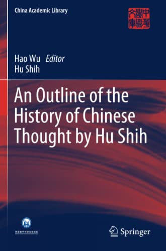 An Outline of the History of Chinese Thought by Hu Shih (China Academic Library)