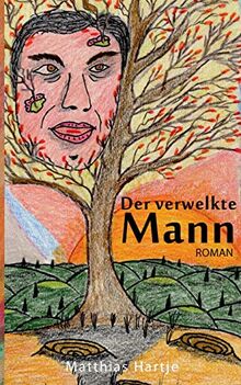 Der verwelkte Mann: Roman