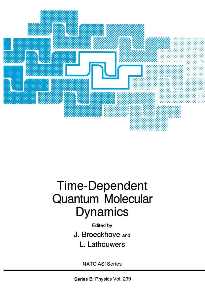Time-Dependent Quantum Molecular Dynamics (NATO Science Series B:, 299, Band 299)