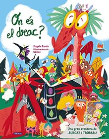 ON ES EL DRAC?: Una gran aventura de «busca i troba» (Petits curiosos)