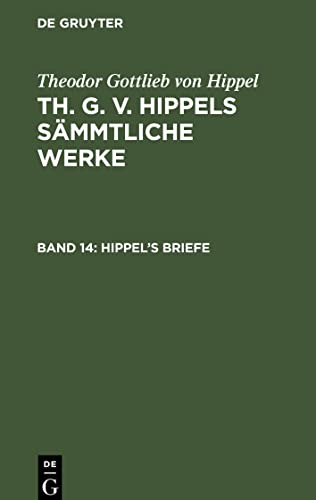 Th. G. v. Hippels sämmtliche Werke, Band 14, Hippel¿s Briefe