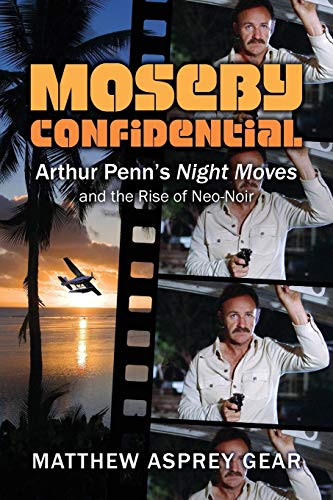 Moseby Confidential: Arthur Penn’s Night Moves and the Rise of Neo-Noir