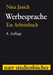 Narr Studienbücher: Werbesprache: Ein Arbeitsbuch