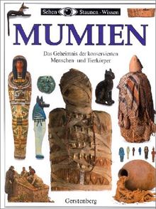 Mumien. Das Geheimnis der konservierten Mensch- und Tierkörper