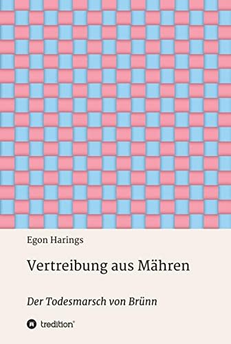 Vertreibung aus Mähren: Der Todesmarsch von Brünn