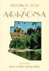 Walker, Henry Pickering Historical Atlas Of Arizona