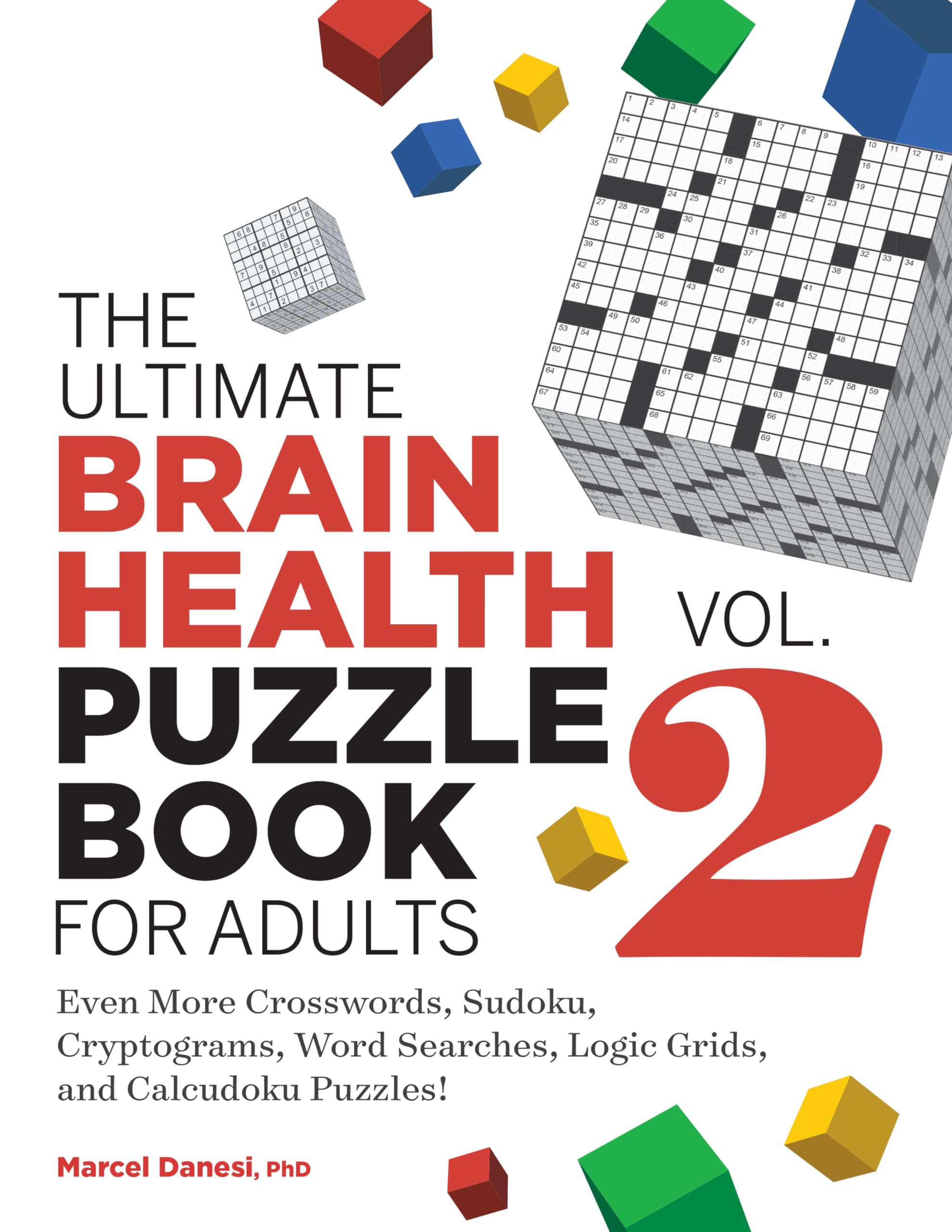 The Ultimate Brain Health Puzzle Book for Adults, Vol. 2: Even More Crosswords, Sudoku, Cryptograms, Word Searches, Logic Grids, and Calcudoku Puzzles! (Ultimate Brain Health Puzzle Books, Band 2)