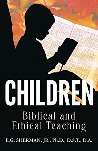 CHILDREN: Biblical and Ethical Teaching